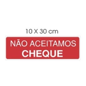 Placa Modelo (NAO ACEITAMOS CHEQUE )10X30cm - ACESSO PLACAS